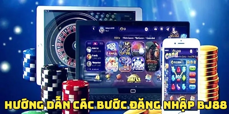 Gợi ý cho bạn các bước đăng nhập BJ88 cực đơn giản