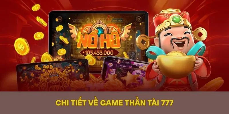 Chi tiết về game Thần tài 777