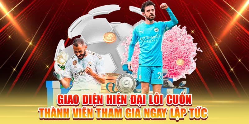 Giao diện hiện đại lôi cuốn thành viên tham gia ngay lập tức