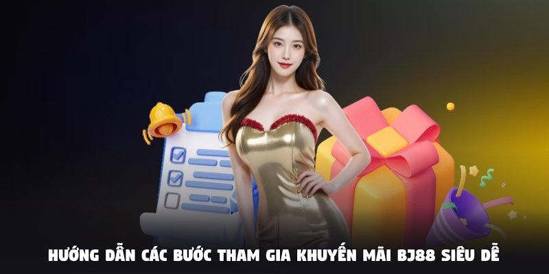 cccHướng dẫn các bước để có thể tham gia khuyến mãi BJ88 siêu dễ