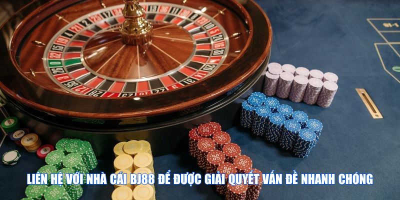 Liên hệ với nhà cái BJ88 để được giải quyết vấn đề nhanh chóng