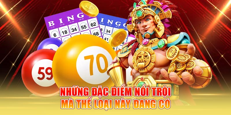 Những đặc điểm nổi trội mà thể loại này đang có