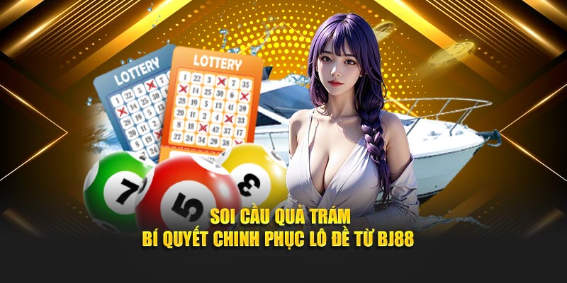 Soi Cầu Quả Trám - Bí Quyết Chinh Phục Lô Đề Từ BJ88