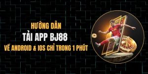 Tải App BJ88 - Cập Nhật Quy Trình Cài Đặt Nhanh Và An Toàn