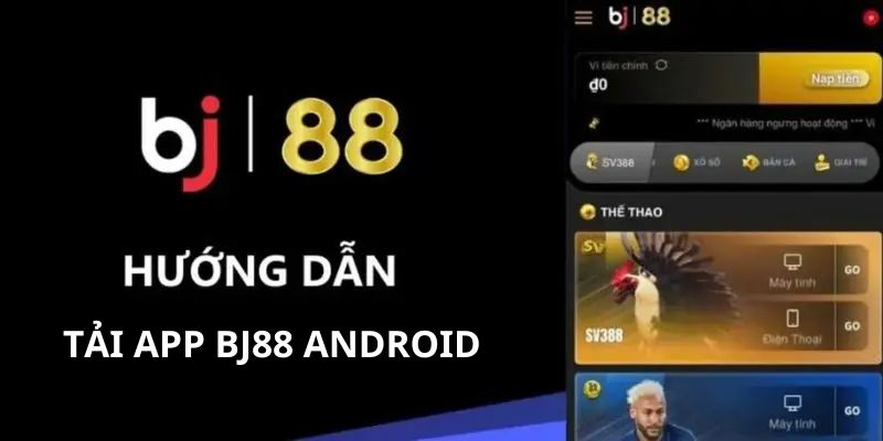 Hướng dẫn 5 bước tải app BJ88 về Android