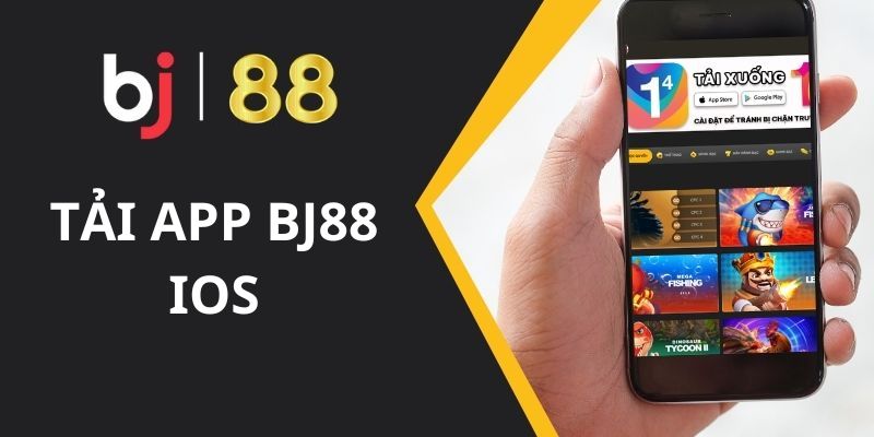 Tải ứng dụng BJ88 về iOS chỉ với 4 thao tác cơ bản, dễ làm