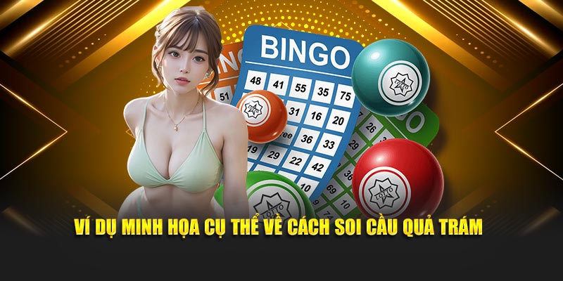 Ví dụ minh họa cụ thể về cách soi cầu quả trám BJ88 dễ hiểu